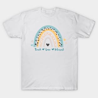 Teach ♥️ Love ♥️ Interest - Rainbow 🌈 style  | valentine day ♥️ T-Shirt